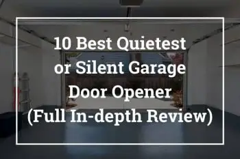 Best Quiet Garage Door Opener (Top 10 Full In-depth Review)