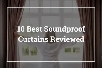 10 Best Soundproof Curtains Reviewed – Do They Really Work?
